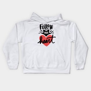 Follow Your Heart Positive Words Art Kids Hoodie